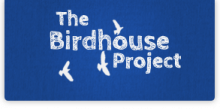 The Birdhouse Project